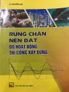 Rung chấn nề đất do hoạt động thi công xây dựng